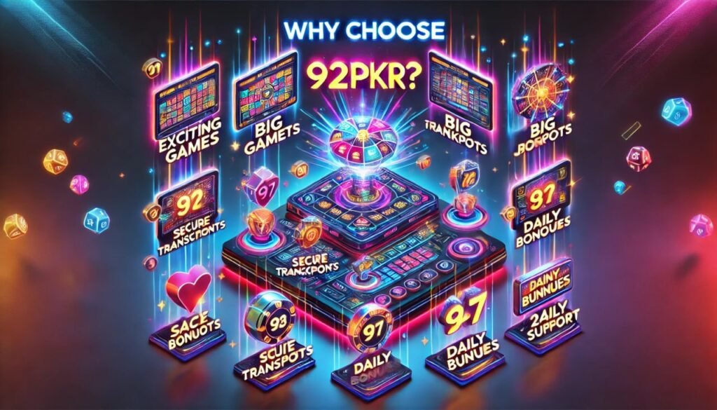 Why choose 92Pkr Game